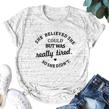 Load image into Gallery viewer, She Believed But She Was Tired T-Shirt - Kingz Court